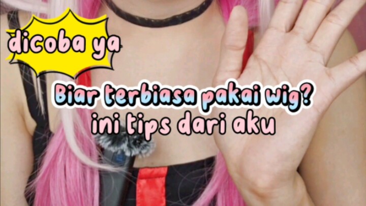 biar terbiasa pakai wig