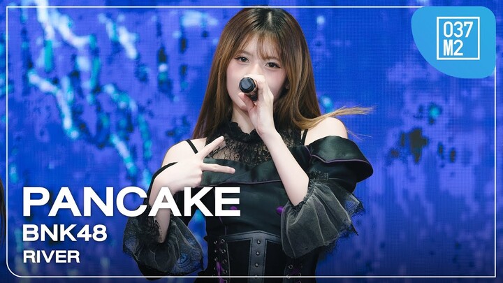 BNK48 Pancake - RIVER @ BNK48 17th Single “𝐁𝐎𝐑𝐃𝐄𝐑𝐋𝐄𝐒𝐒” Roadshow [Fancam 4K 60p] 240922