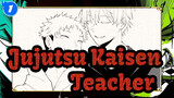[Jujutsu Kaisen/Animatic] Gojo&Yuji--- "Teacher"_1