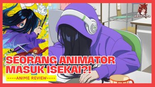 MC SEORANG ANIMATOR, MASUK ISEKAI?!