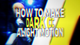 HOW TO MAKE DARK CC ON ANDROID | ALIGHTMOTION TUTORIAL