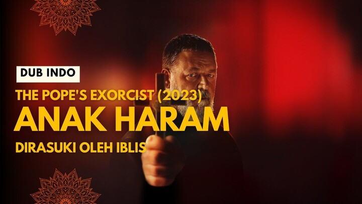 THE POPE'S EXORCIST (2023) | DUB INDO