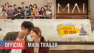 MAI | MAIN TRAILER | MỘT BỘ PHIM CỦA TRẤN THÀNH - KHỞI CHIẾU: MÙNG 1 TẾT 2024