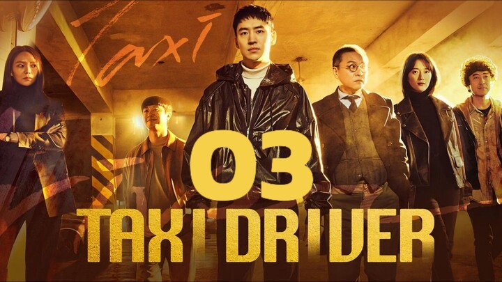 🇰🇷EP. 3 TAXI DRIVER 3 (2025) | ENG SUB | Action/Mystery/Thriller