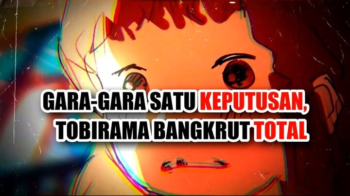 🤯 GARA-GARA SATU KEPUTUSAN, TOBIRAMA BANGKRUT TOTAL