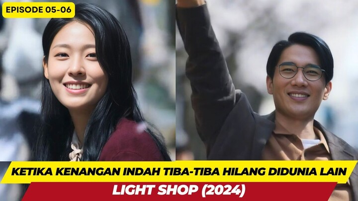 INILAH KEHIDUPAN ORANG YANG BERADA DIAMBANG KEMATIAN - ALUR CERITA LIGHT SHOP EPISODE 05-06