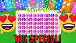 PET SIMULATOR ONCE IN A LIFETIME 10K SPECIAL!