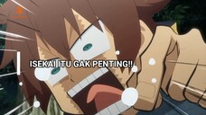 ISEKAI ITU GAK PENTING!!!