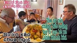 Ăn sườn xào chua ngọt/chồng kể từng bị bạn thân khinh thường xa lánh khi trắng tay/Cuộc sống pháp
