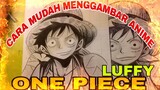 cara mudah menggambar anime ONE PIECE Luffy