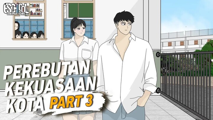 PEREBUTAN KEKUASAAN KOTA PART  2 - ANIMASI SEKOLAH - DRAMA ANIMASI SEKOLAH