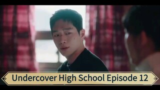 Undercover High School Episode 12
