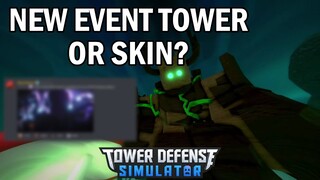 TDS New Event Tower or Skin?