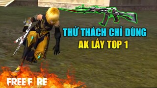 [Garena Free Fire] Thử thách chỉ dùng AK lấy Top 1 chế độ mới | TTD