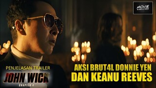 PENJELASAN TRAILER JOHN WICK 4 | DONNIE YEN & HIROYUKI SANADA BIKIN JOHN WICK 4 LEBIH BRUT4L