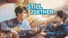 Still 2gether The Series | Episode 4 - Subtitel Indonesia (UHD)