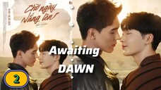 🇻🇳 EP. 2 Awaiting DAWN (2025) ENG SUB
