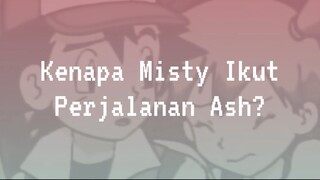 [LDNFO] Kenapa Misty Ikut Perjalanan Ash?