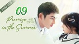 🇨🇳 Promise In The Summer (2023) | Episode 9 | Eng Sub| (初夏的甜蜜约定 第09集)