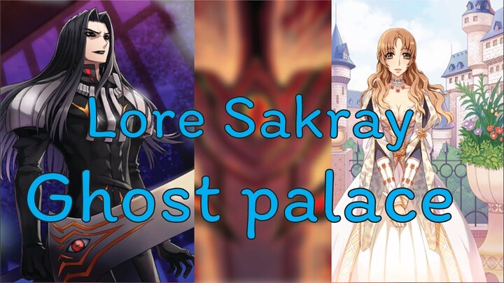 Lore Ragnarok : Lore Sakray (Ghost palace) ซาครายอัศวินต้องสาป