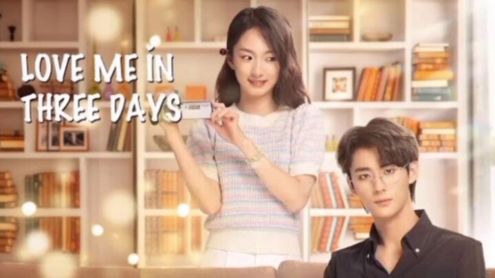 Love Me In Three Days Ep. 1