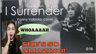 I SURRENDER - CELINE DION (COVER BY VANNY VABIOLA) FILIPINO REACTION