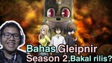Bahas Gleipnir season 2,Bakal rilis atau engga nih???-Request subscriber