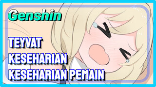 [Genshin Impact Teyvat Keseharian] Keseharian pemain Genshin Impact