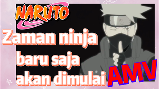 [Naruto] AMV| Zaman ninja baru saja akan dimulai