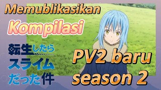 [Slime]Kompilasi |  Memublikasikan PV2 baru season 2