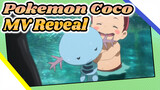 Pokemon Coco
MV Reveal