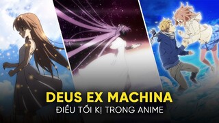 DEUS EX MACHINA | Điều tối kị trong Anime