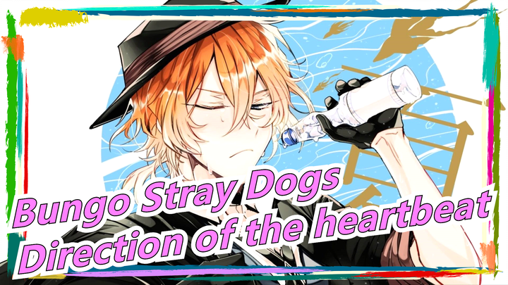 Bungo Stray Dogs|In the direction of the heartbeat[Back out] Dazai/Nakahara/Oda/Ryunosuke&Nakajima