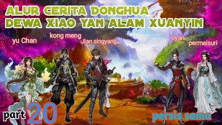 Batle Through The Heavens S19 Part 20 Alam Xuanyin | Persis Sama