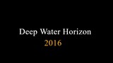 Deep Water Horizon 2016