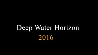 Deep Water Horizon 2016