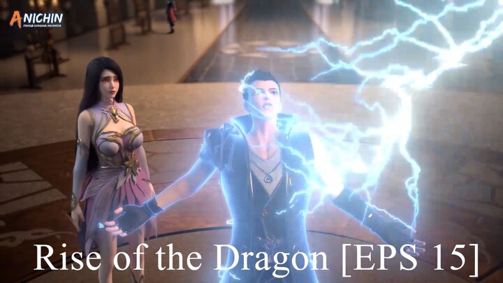 [DONGHUA] Rise of the Dragon [EPS 15]