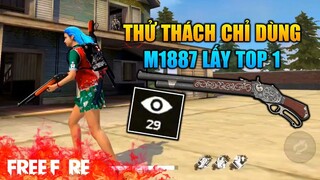 [Garena Free Fire] Thử thách chỉ dùng M1887 lấy Top 1 | TTD