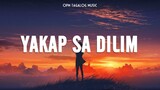 Yakap Sa Dilim 🎧 Top OPM Tagalog Love Songs Lyrics
