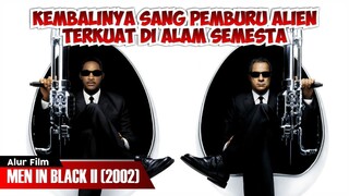 KEMBALINYA SANG PEMBURU ALIEN TERKUAT DI ALAM SEMESTA | ALUR CERITA FILM MEN IN BLACK II (2002)