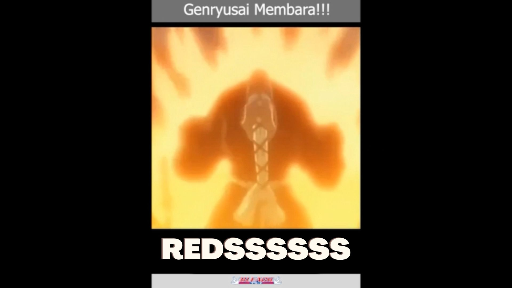 Bleach - Genryusai Membara!!!