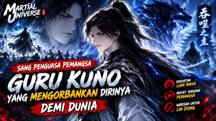 Martial Universe | Sang Penguasa Pemangsa: Guru Kuno Terkuat yang Mengorbankan Diri Demi Dunia!