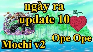 Update 10!!! Ngày ra mắt, Mochi v2, Ope Ope... - Blox Fruit ( Blox Piece)
