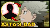 ASTA'S DAD Is Not Who We Thought It Was! - Black Clover Theory