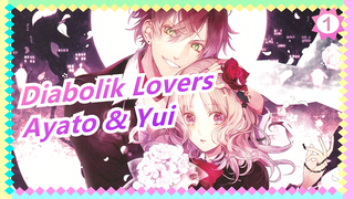 [Diabolik Lovers] Ayato&Yui / Susah&Mudah! SemogaS2BerakhirBahagia! AkhirnyaVideoIniSelesai!_1