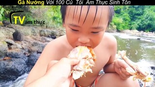 Gà Nướng Với 100 Củ Tỏi Ẩm Thực Sinh Tồn Trong Rừng_ phần 7