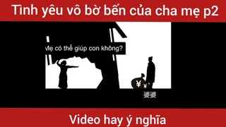 Tình Yêu Vô Bờ Bến Của Cha Mẹ                  #videohaynhat