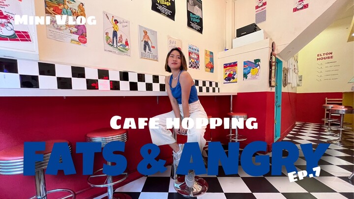 (Mini Vlog Ep.7) Cafe hopping : เจริญกรุง Fats & Angry