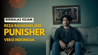 FILM BERBALAS KEJAM | REZA RAHADIAN THE PUNISHER VERSI INDONESIA