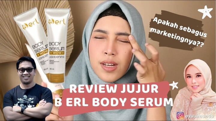 Body Serum Ampuh ilangin Bekas Luka | B ERL Body Serum Honest Review